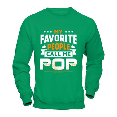My Favorite People Call Me Pop-T-Shirt & Hoodie-Crewneck Sweatshirt-Irish Green