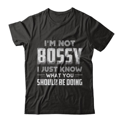 I'm Not Bossy I Just Know What You Should Be Doing-T-Shirt & Hoodie-Premium T-Shirt-Black
