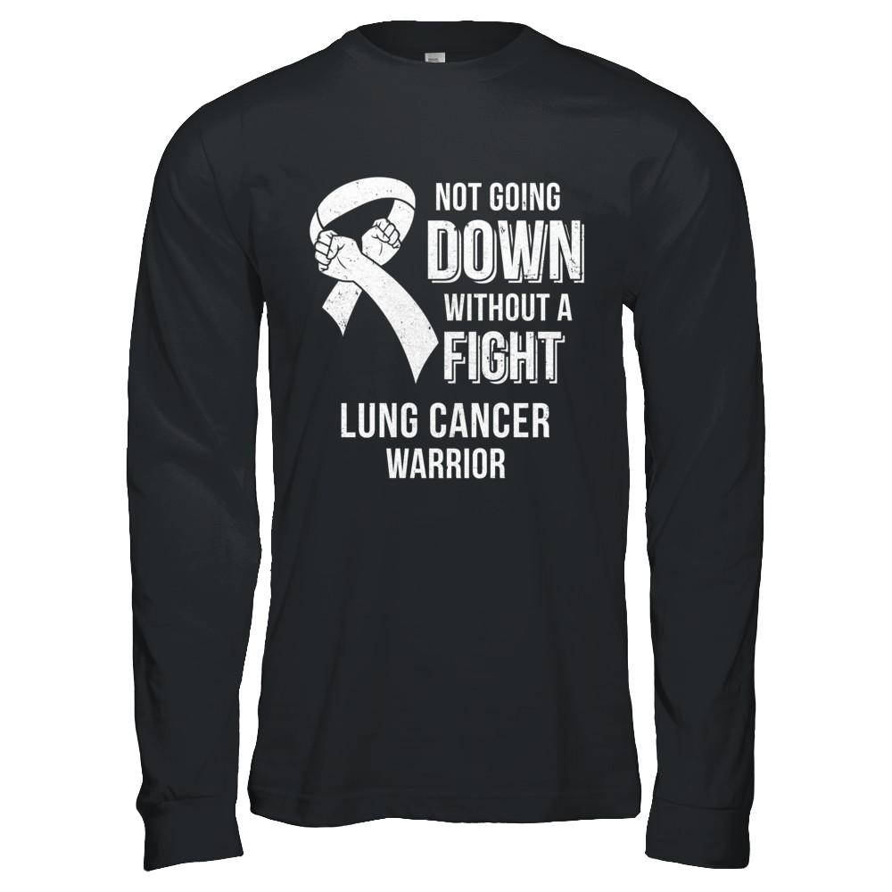 Not Going Down Without A Fight Lung Cancer Awareness Warrior-T-Shirt & Hoodie-Long Sleeve T-Shirt-Black