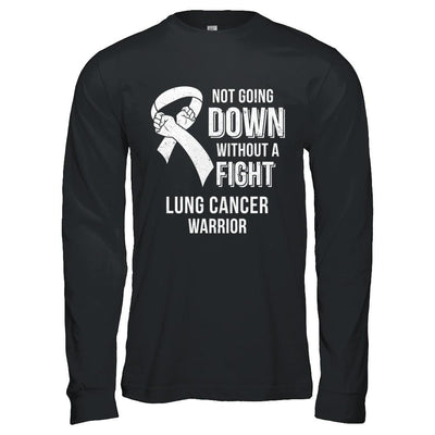 Not Going Down Without A Fight Lung Cancer Awareness Warrior-T-Shirt & Hoodie-Long Sleeve T-Shirt-Black