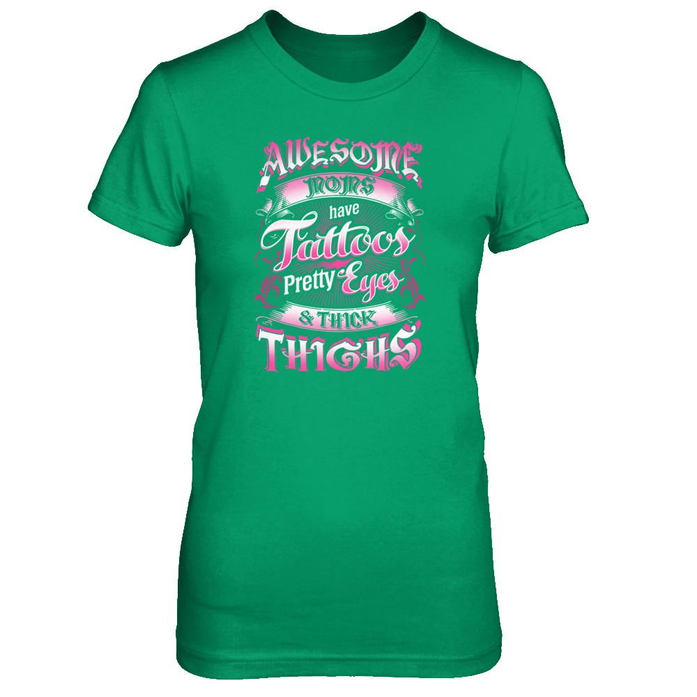 Awesome Moms Tattoos Pretty Eyes Thick Thighs Mothers Day-T-Shirt & Tank Top-Women's T-Shirt-Irish Green