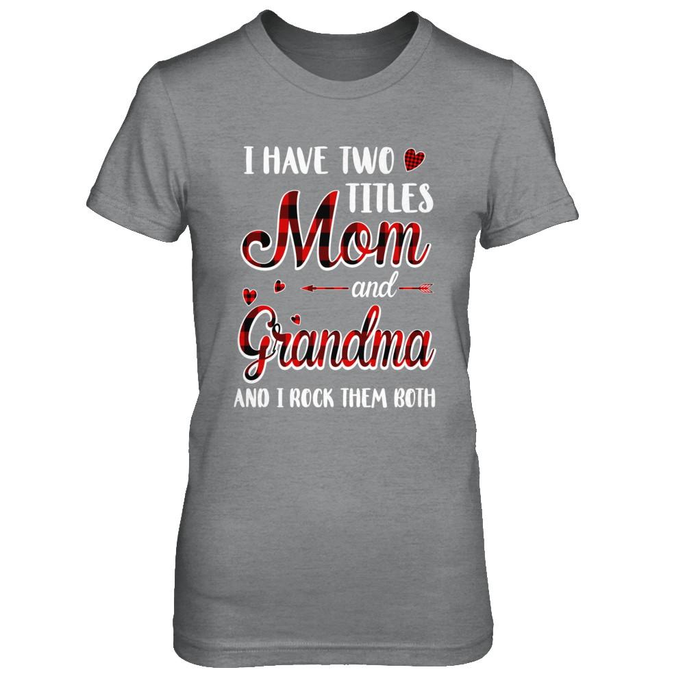 Red Plaid I Have Two Titles Mom And Grandma-T-Shirt & Hoodie-Women's T-Shirt-Sport Grey