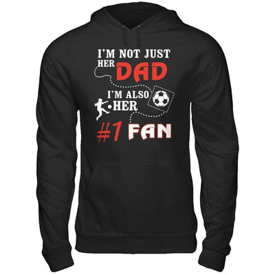 I'm Not Just Her Dad I'm Also Her Fan Soccer Dad-T-Shirt & Hoodie-Pullover Hoodie-Black