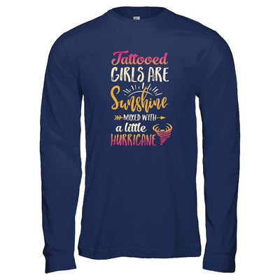 Tattooed Girls Are Sunshine Mixed With A Little Hurricane-T-Shirt & Tank Top-Long Sleeve T-Shirt-Navy