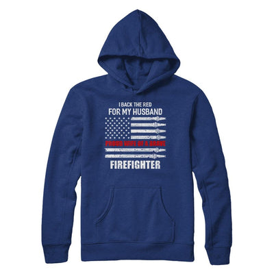 I Back The Red For My Husband Proud Wife Firefighter-T-Shirt & Hoodie-Pullover Hoodie-Deep Royal