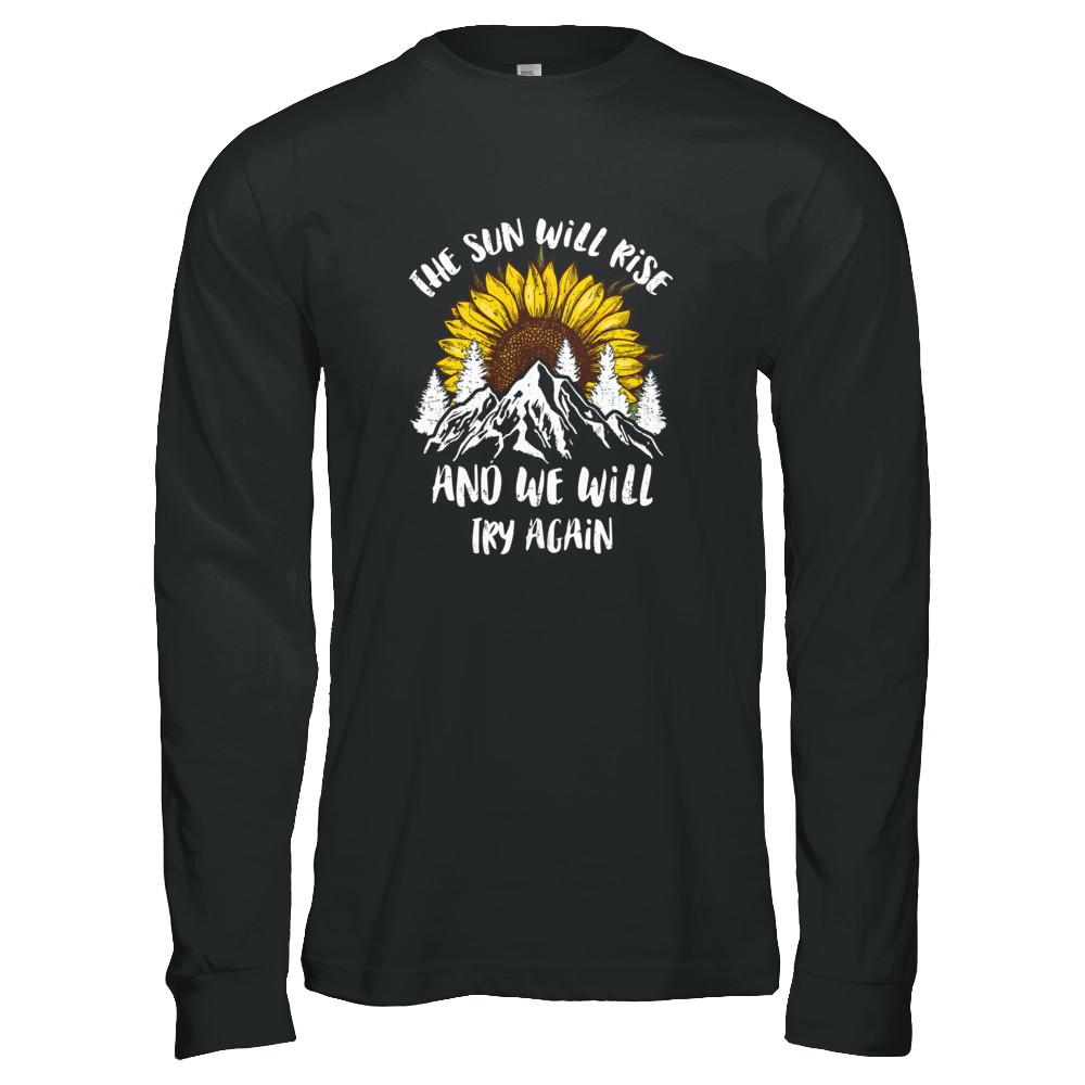 The Sun Will Rise And We Try Again Sunflower Mountain-T-Shirt & Tank Top-Long Sleeve T-Shirt-Black