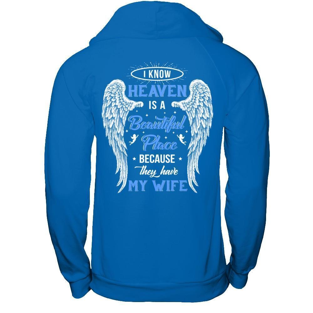 I Know Heaven Is A Beautiful Place Because They Have My Wife-T-Shirt & Hoodie-Pullover Hoodie-Royal