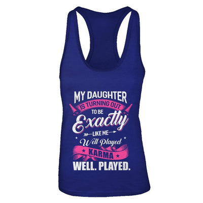 My Daughter Is Turning Out To Be Exactly Like Me Mom-T-Shirt & Tank Top-Women's Ideal Racerback Tank-Royal
