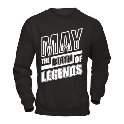 May The Birth Of Legends-T-Shirt & Hoodie-Crewneck Sweatshirt-Black