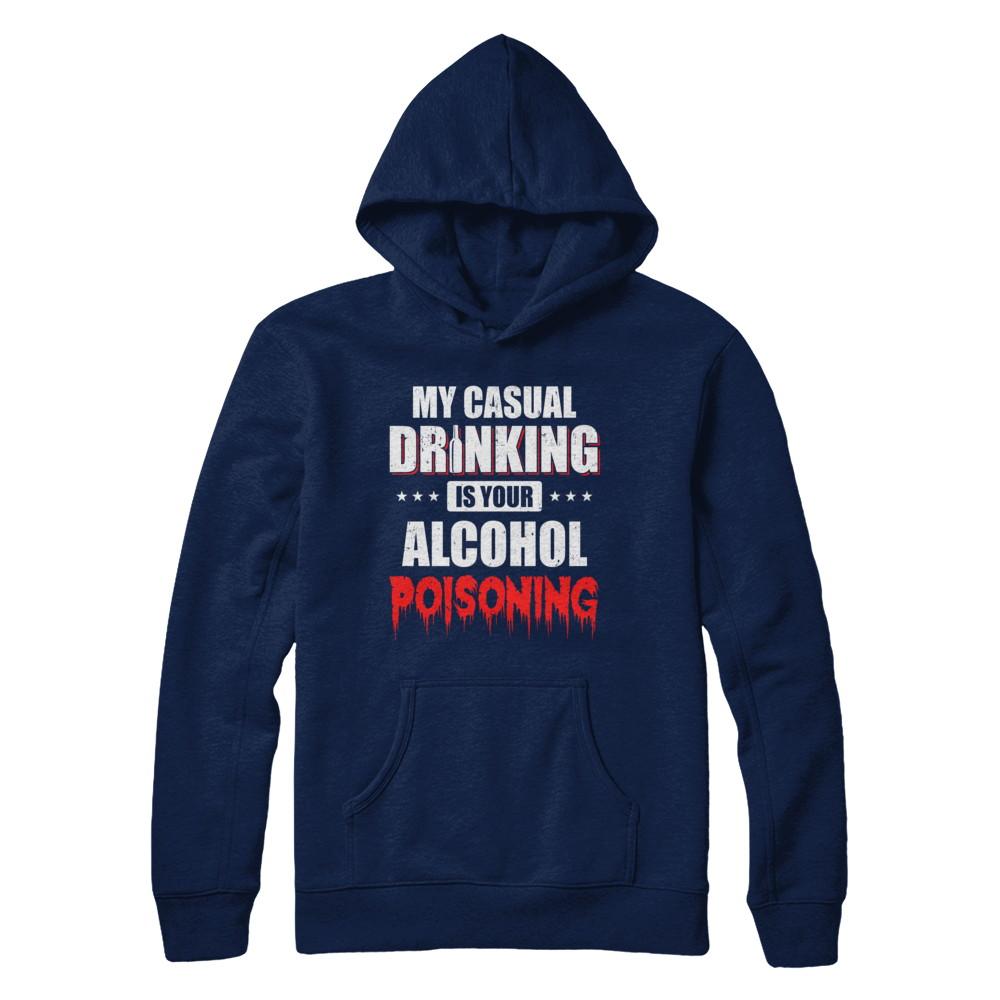 My Casual Drinking Is Your Alcohol Poisoning Funny Beer-T-Shirt & Hoodie-Pullover Hoodie-Navy