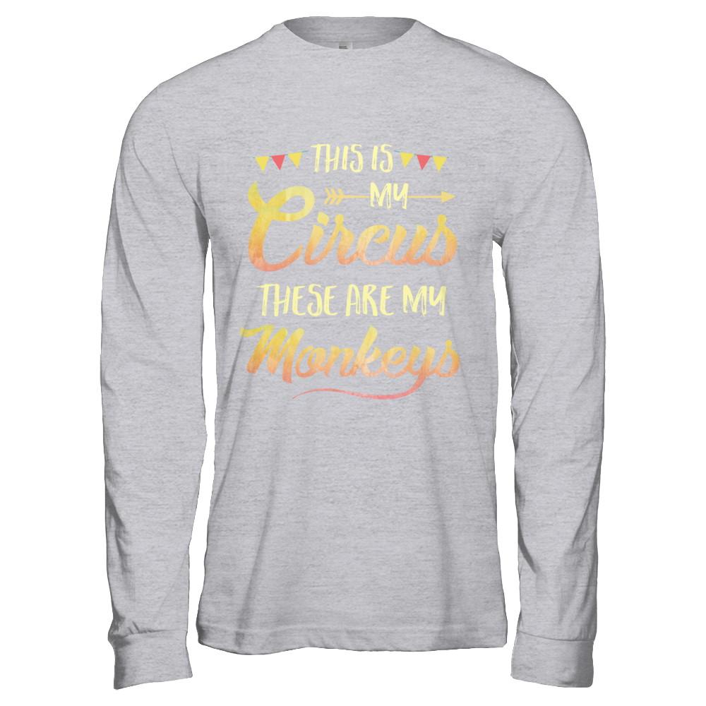 This Is My Circus These Are My Monkeys-T-Shirt & Hoodie-Long Sleeve T-Shirt-Sport Grey