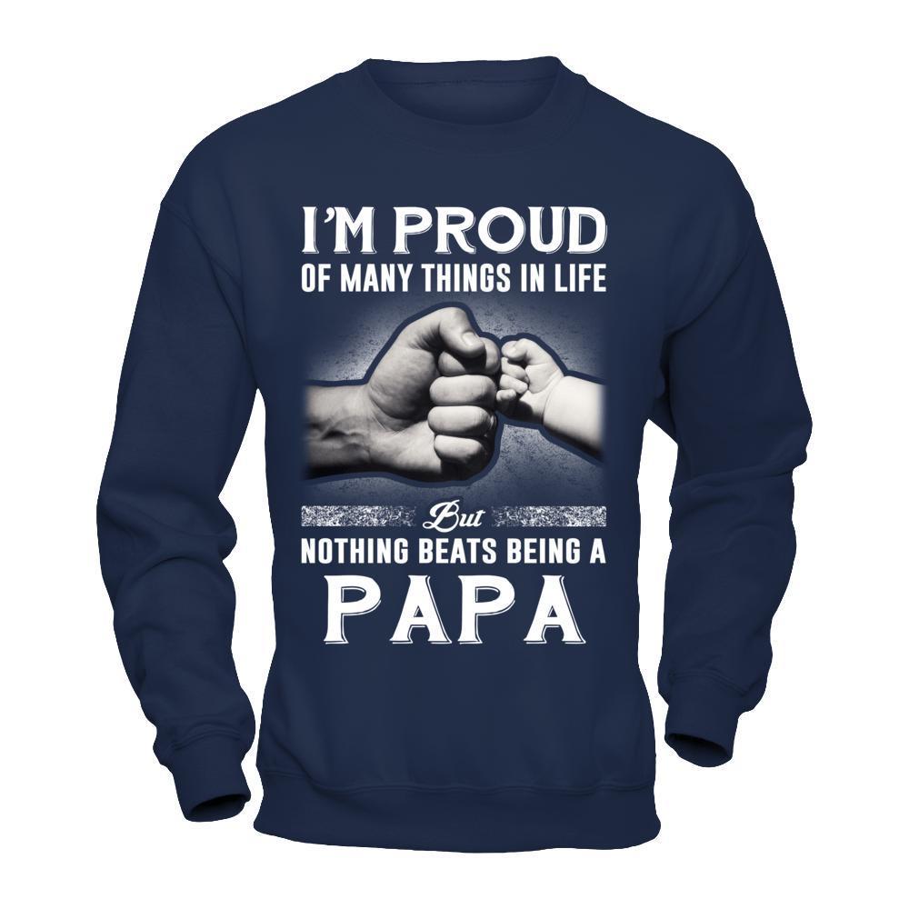 Proud Of Many Things In Life Nothing Beats Being A Papa-T-Shirt & Hoodie-Crewneck Sweatshirt-Navy