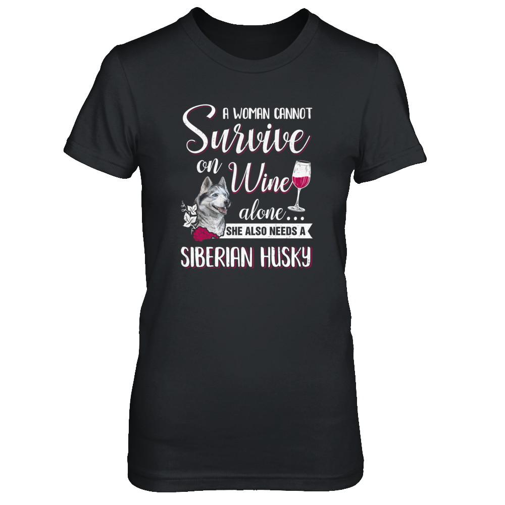 A Woman Can't Survive On Wine Alone Siberian Husky Dog-T-Shirt & Tank Top-Women's T-Shirt-Black