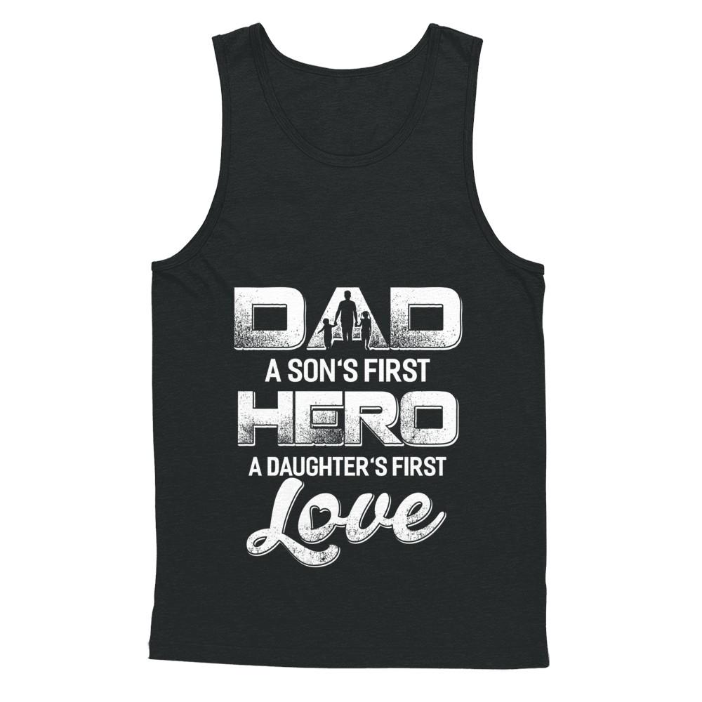 Dad A Sons First Hero A Daughters First Love Fathers Day Gift-T-Shirt & Hoodie-Unisex Tank-Black