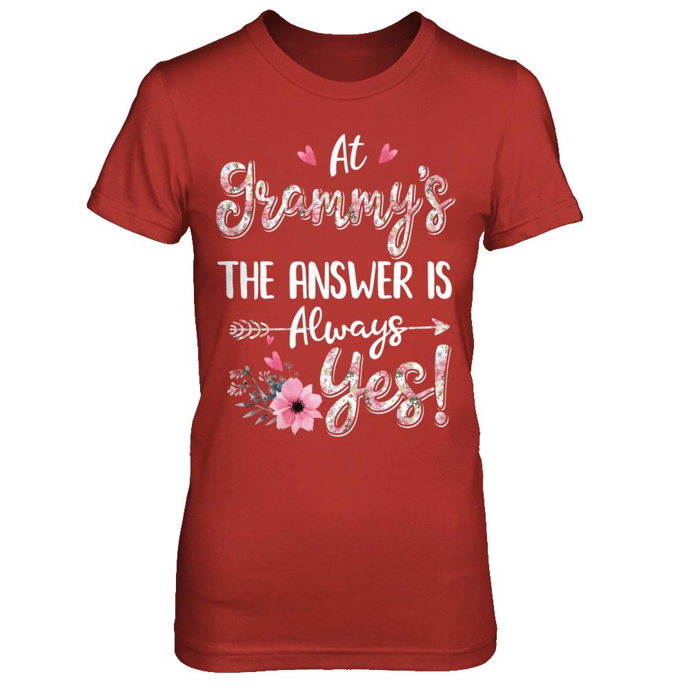 At Grammy's The Answer Is Always Yes Floral Mothers Day Gift-T-Shirt & Hoodie-Women's T-Shirt-Red