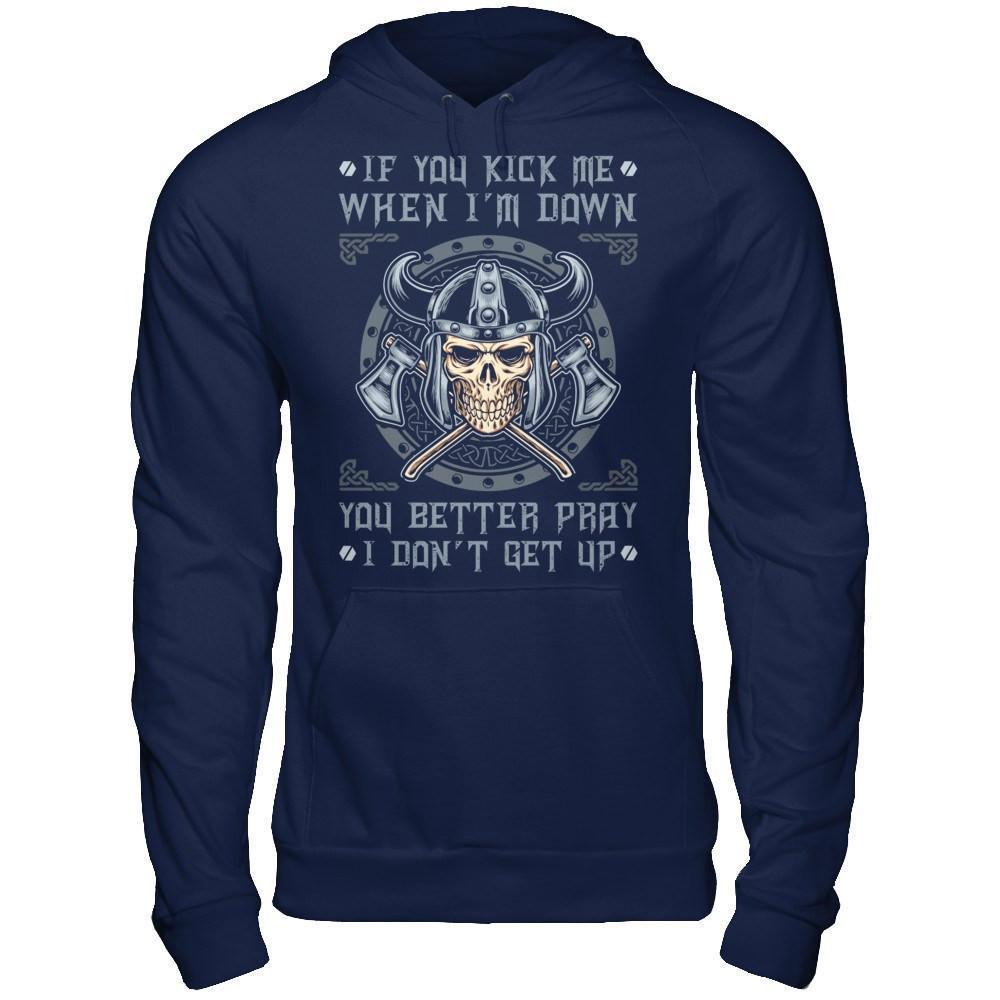 Viking If You Kick Me When I'm Down You Better Pray I Don't Get Up-T-Shirt & Hoodie-Pullover Hoodie-Navy