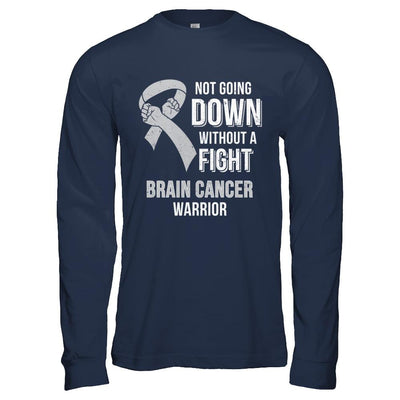 Not Going Down Without A Fight Brain Cancer Warrior-T-Shirt & Hoodie-Long Sleeve T-Shirt-Navy