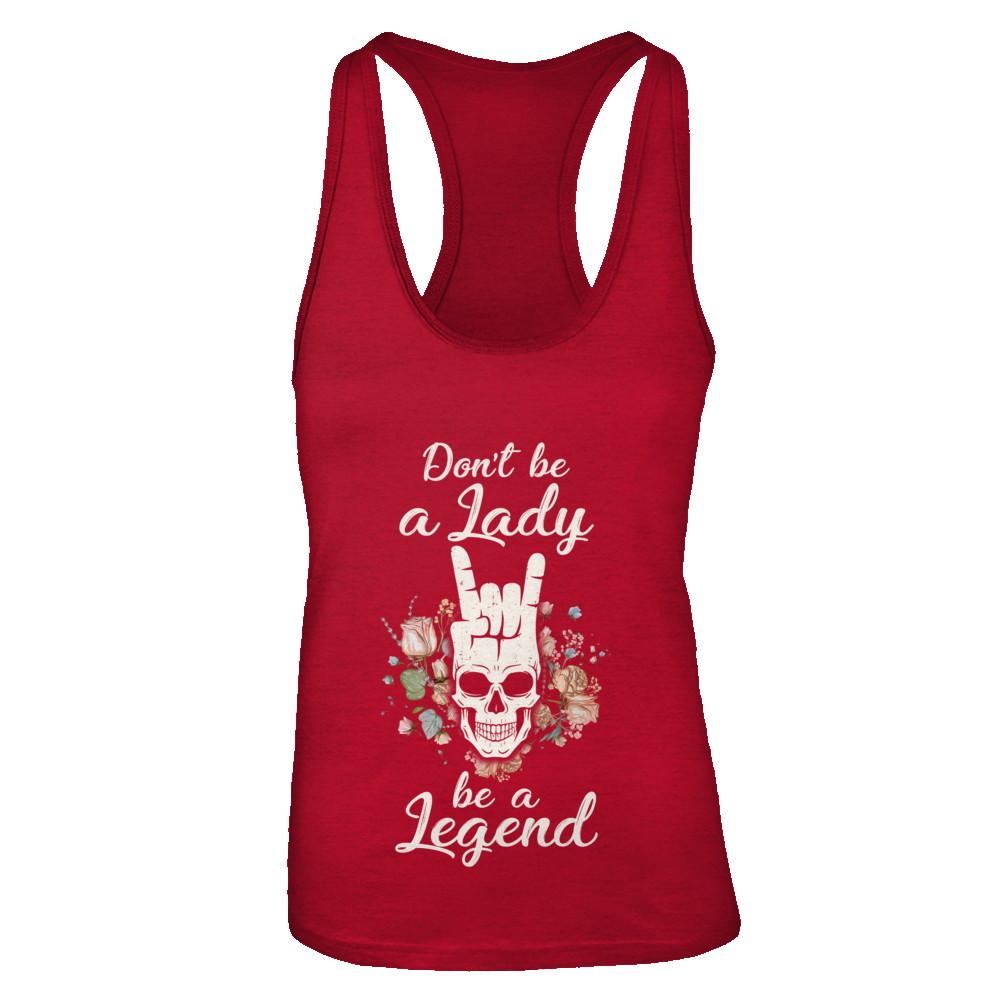Don't Be A Lady Be A Legend For Women-T-Shirt & Tank Top-Women's Ideal Racerback Tank-Red