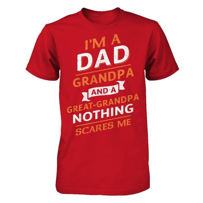 I'm A Dad Grandpa And A Great Grandpa Nothing Scares Me-T-Shirt & Hoodie-Classic T-Shirt-Red