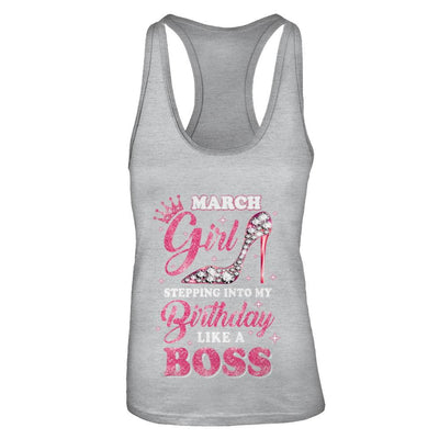 March Girl Stepping into my birthday like a boss Gift-T-Shirt & Tank Top-Women's Ideal Racerback Tank-Heather Grey