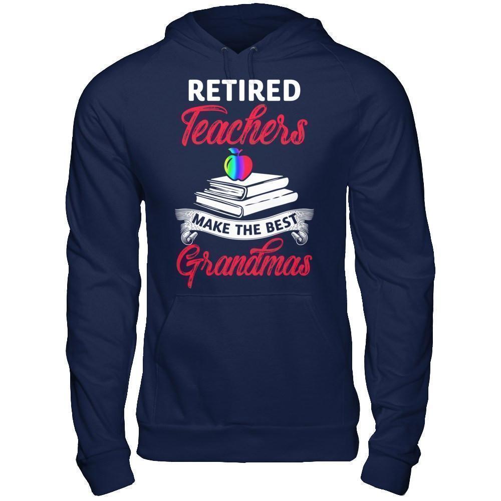 Retired Teachers Make The Best Grandmas-T-Shirt & Hoodie-Pullover Hoodie-Navy
