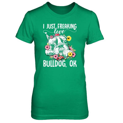Dog I Just Freaking Love Bulldog-T-Shirt & Tank Top-