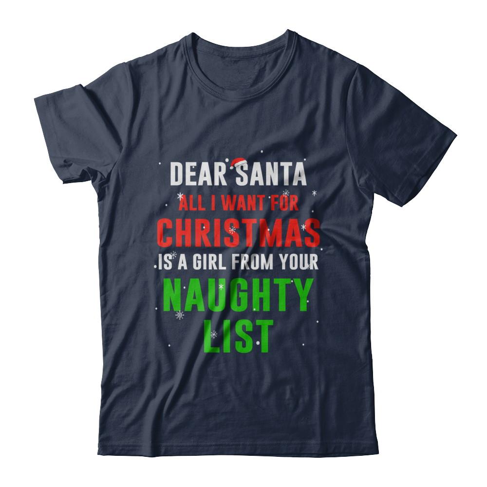 Dear Santa I Want For Christmas Is A Girl From Naughty List-T-Shirt & Sweatshirt-Classic T-Shirt-Navy