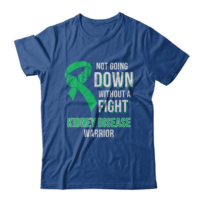 Not Going Down Without A Fight Kidney Disease Warrior-T-Shirt & Hoodie-Classic T-Shirt-Royal