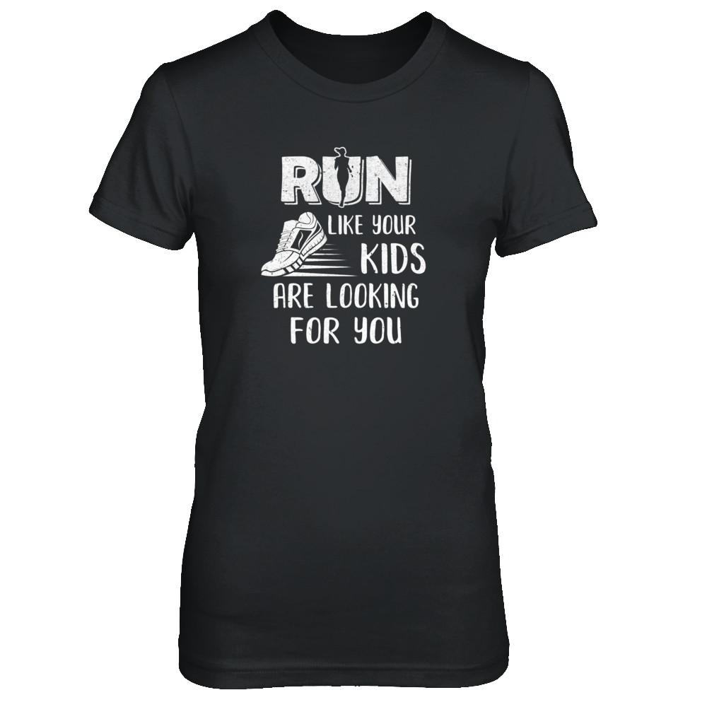 Run Like Your Kids Are Looking For You Funny Mom Mommy-T-Shirt & Tank Top-Women's T-Shirt-Black
