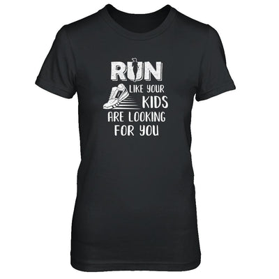 Run Like Your Kids Are Looking For You Funny Mom Mommy-T-Shirt & Tank Top-Women's T-Shirt-Black