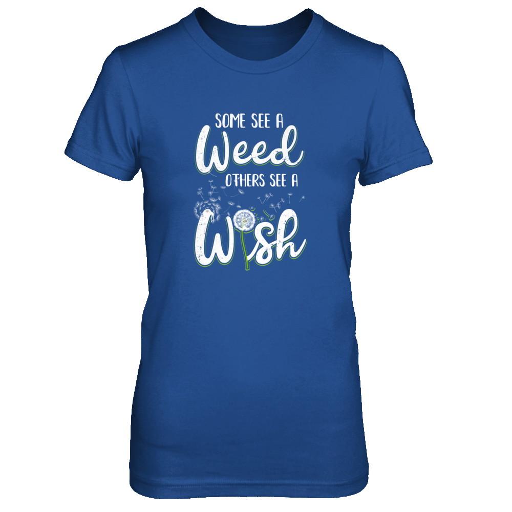 Some See A Weed Others See A Wish Dandelion-T-Shirt & Tank Top-Women's T-Shirt-Royal