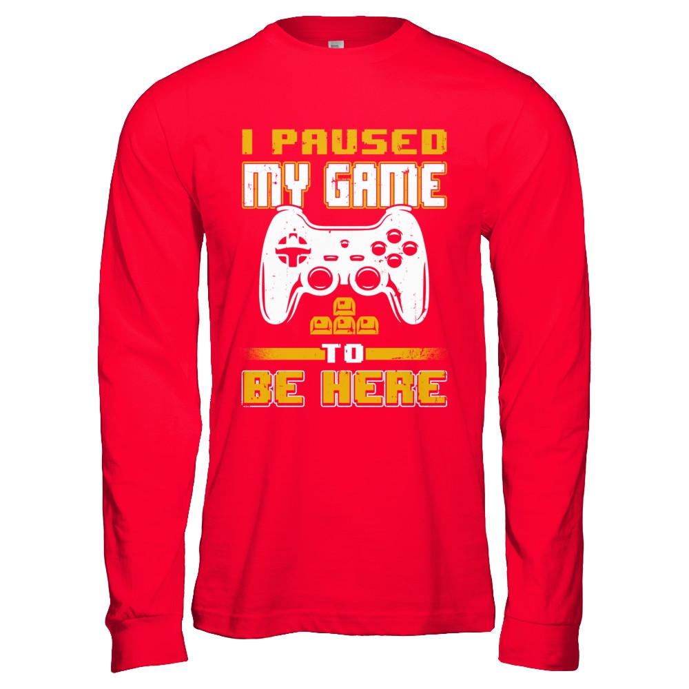 I Paused My Game To Be Here Funny Video Gamer-T-Shirt & Hoodie-Long Sleeve T-Shirt-Red
