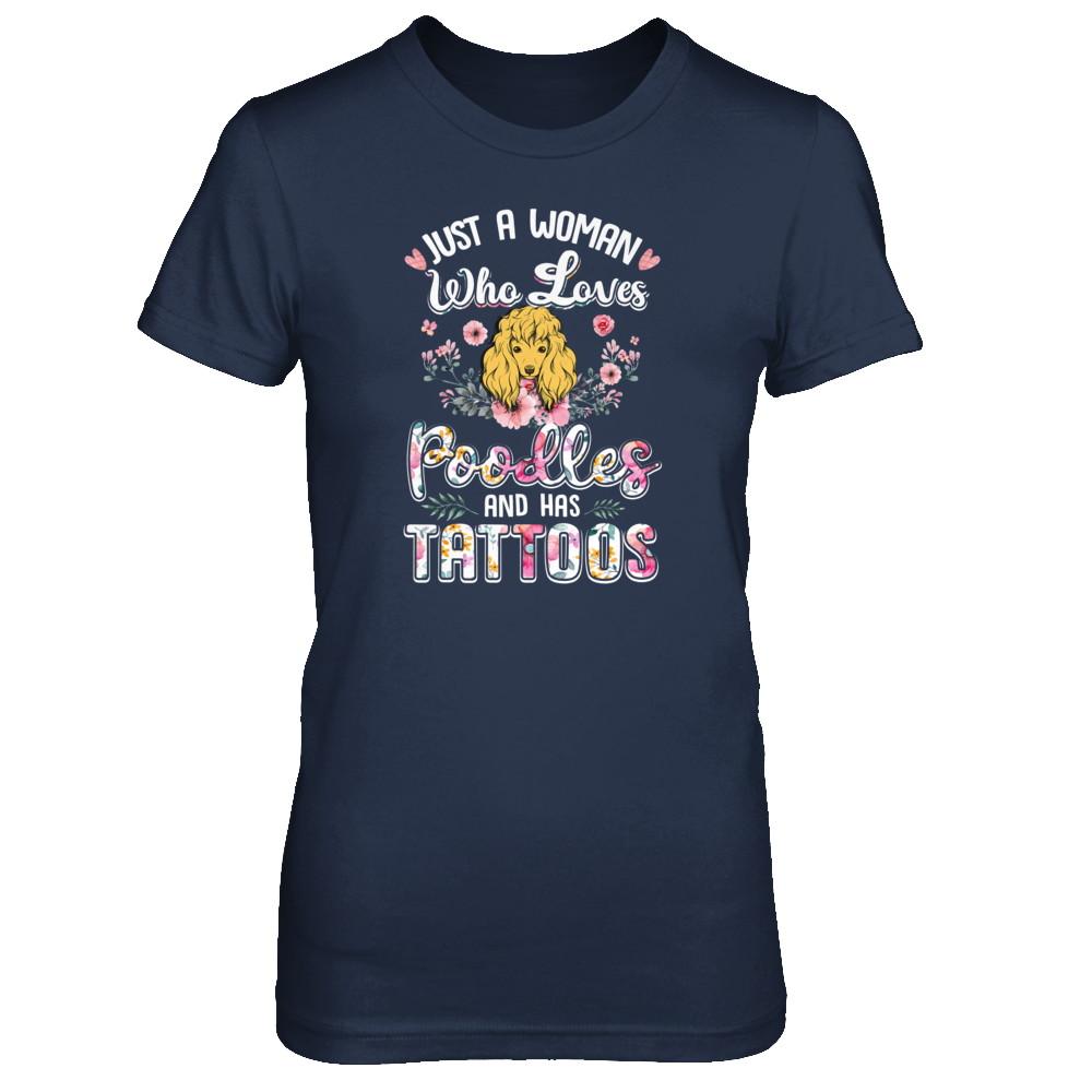 Just A Woman Who Loves Poodles And Has Tattoos-T-Shirt & Tank Top-Women's T-Shirt-Navy
