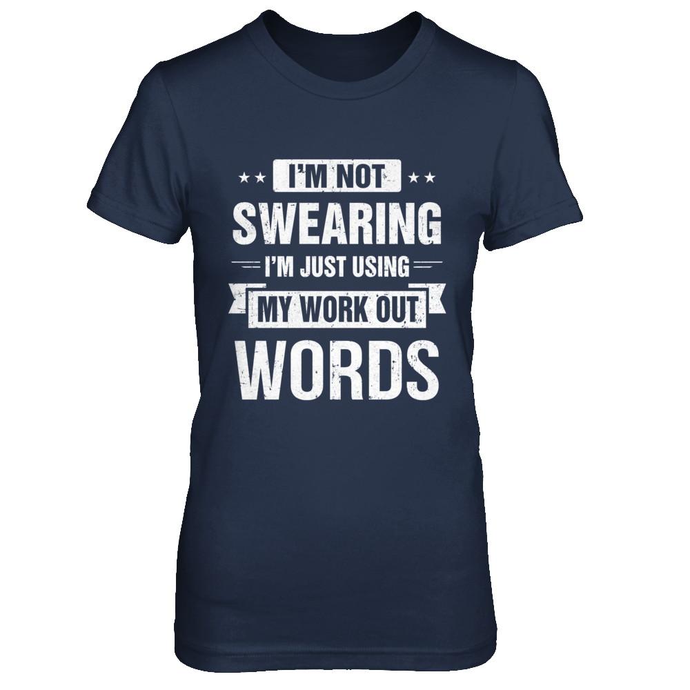 I'm Not Swearing I'm Just Using My Workout Words-T-Shirt & Hoodie-Women's T-Shirt-Navy