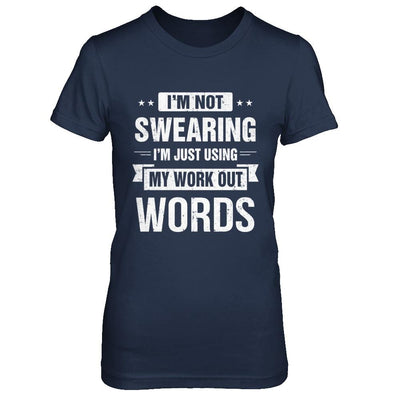 I'm Not Swearing I'm Just Using My Workout Words-T-Shirt & Hoodie-Women's T-Shirt-Navy