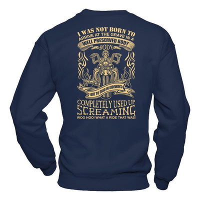 I Was Not Born To Arrive At The Grave In A Well Preserved Body-T-Shirt & Hoodie-Crewneck Sweatshirt-Navy