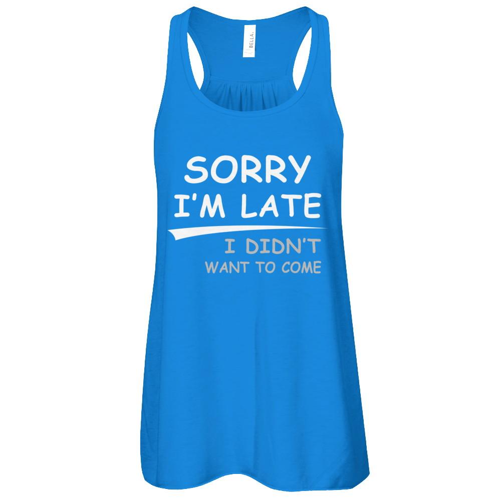 Sorry I'm Late I Didn't Want To Come-T-Shirt & Tank Top-Women's Flowy Racerback Tank-True Royal