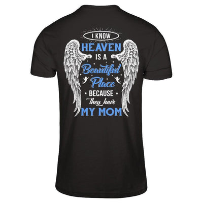 I Know Heaven Is A Beautiful Place Because They Have My Mom-T-Shirt & Hoodie-Premium T-Shirt-Black