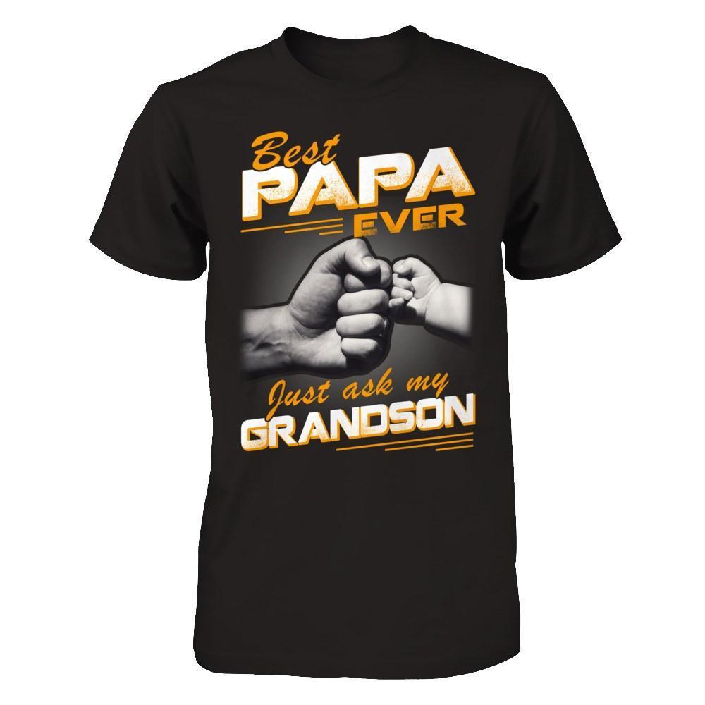 Best Papa Ever Just Ask My Grandson