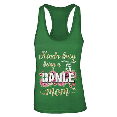 Kinda Busy Being A Dance Mom Mother's Day-T-Shirt & Tank Top-Women's Ideal Racerback Tank-Kelly Green