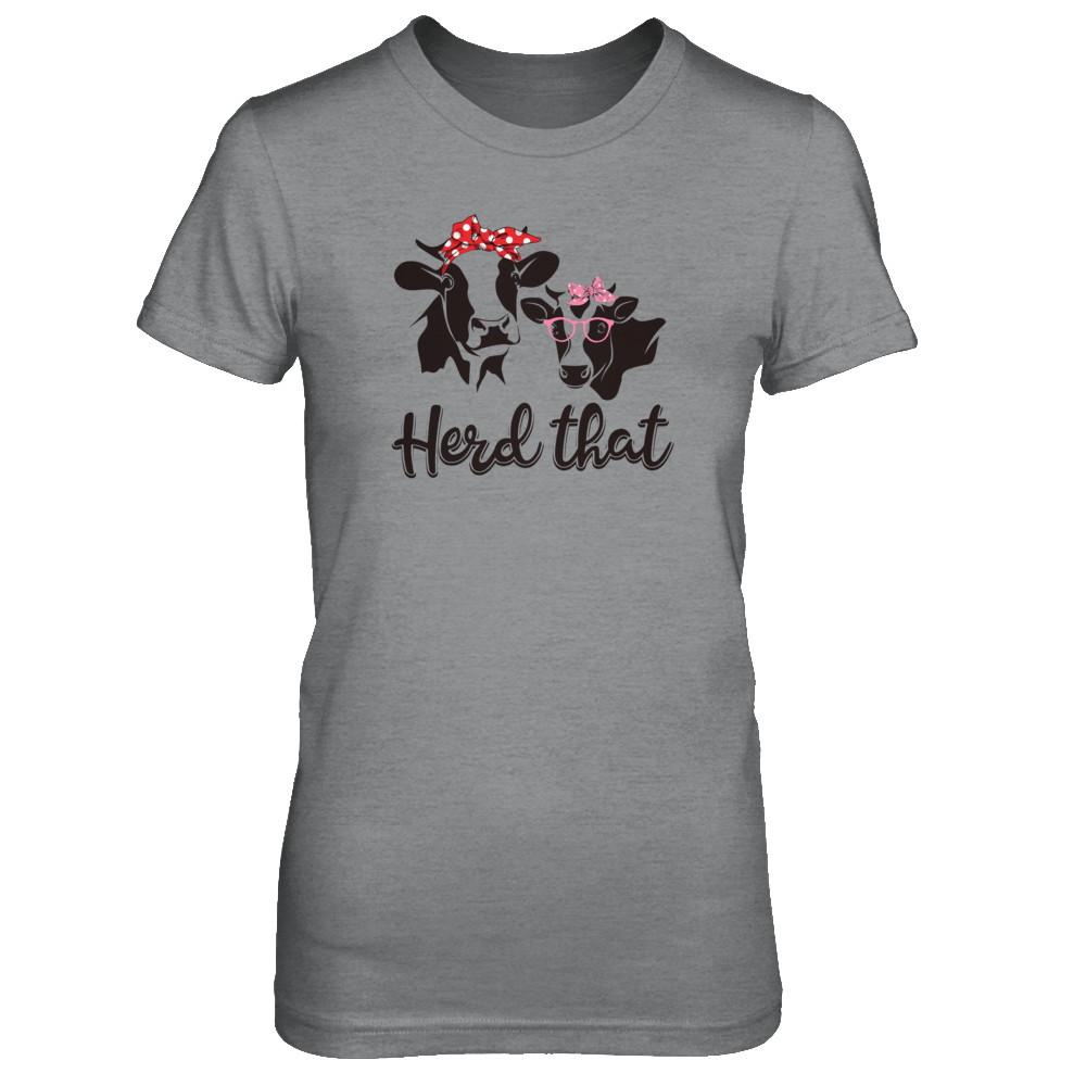 Funny Farmer Women Girls Cows Herd That-T-Shirt & Tank Top-Women's T-Shirt-Sport Grey