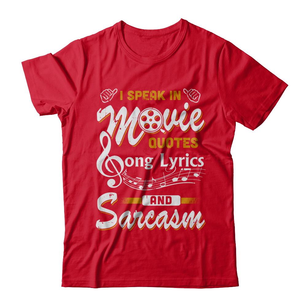 I Speak In Movie Quotes Song Lyrics And Sarcasm-T-Shirt & Hoodie-Premium T-Shirt-Red