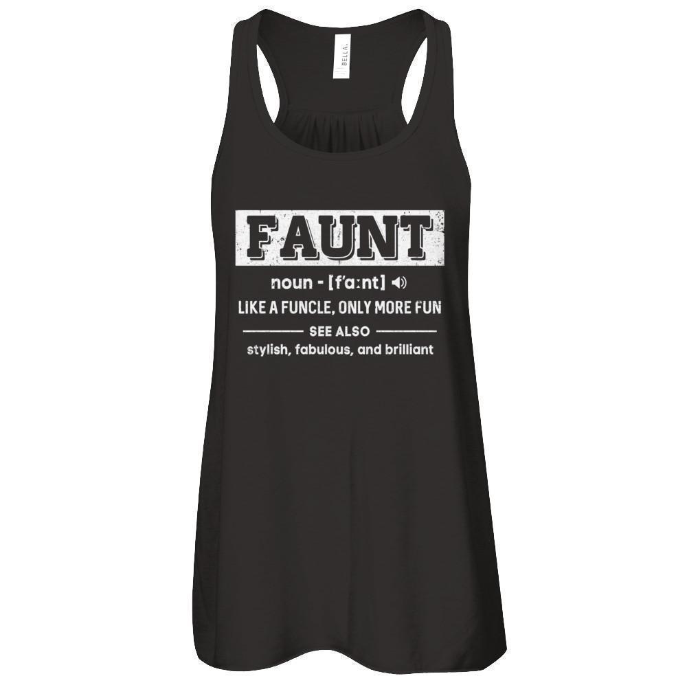 Faunt Like A Funcle Only More Fun For Aunts-T-Shirt & Tank Top-Women's Flowy Racerback Tank-Black