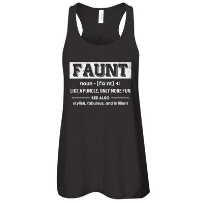 Faunt Like A Funcle Only More Fun For Aunts-T-Shirt & Tank Top-Women's Flowy Racerback Tank-Black