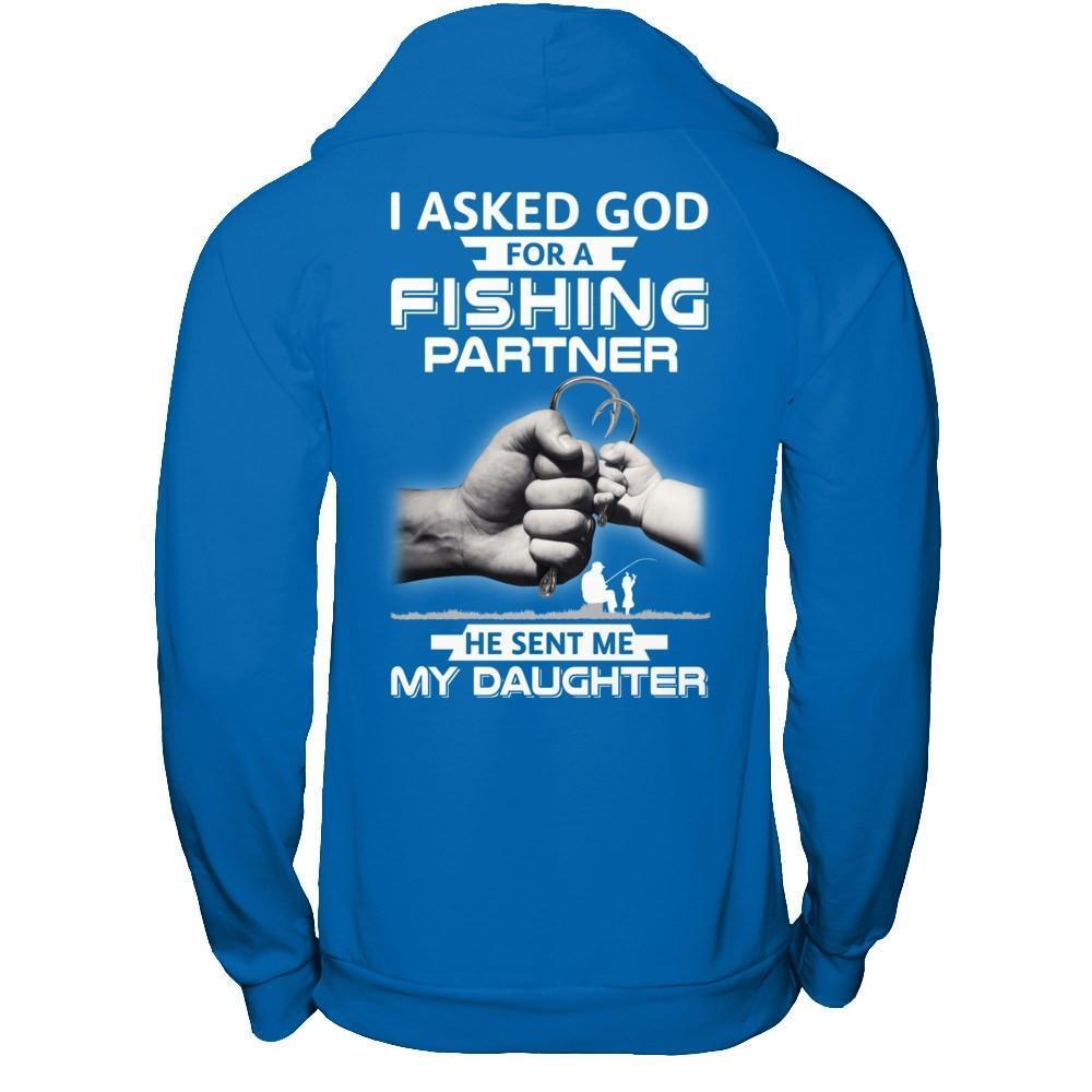 I Asked God For A Fishing Partner He Sent Me My Daughter-T-Shirt & Hoodie-Pullover Hoodie-Royal