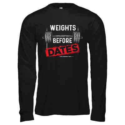 Weights Before Dates Gym Weight Lifting-T-Shirt & Hoodie-Long Sleeve T-Shirt-Black
