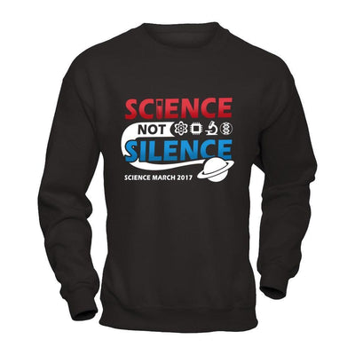 Science Not Silence March Science Earth Day 2017-T-Shirt & Hoodie-Crewneck Sweatshirt-Black