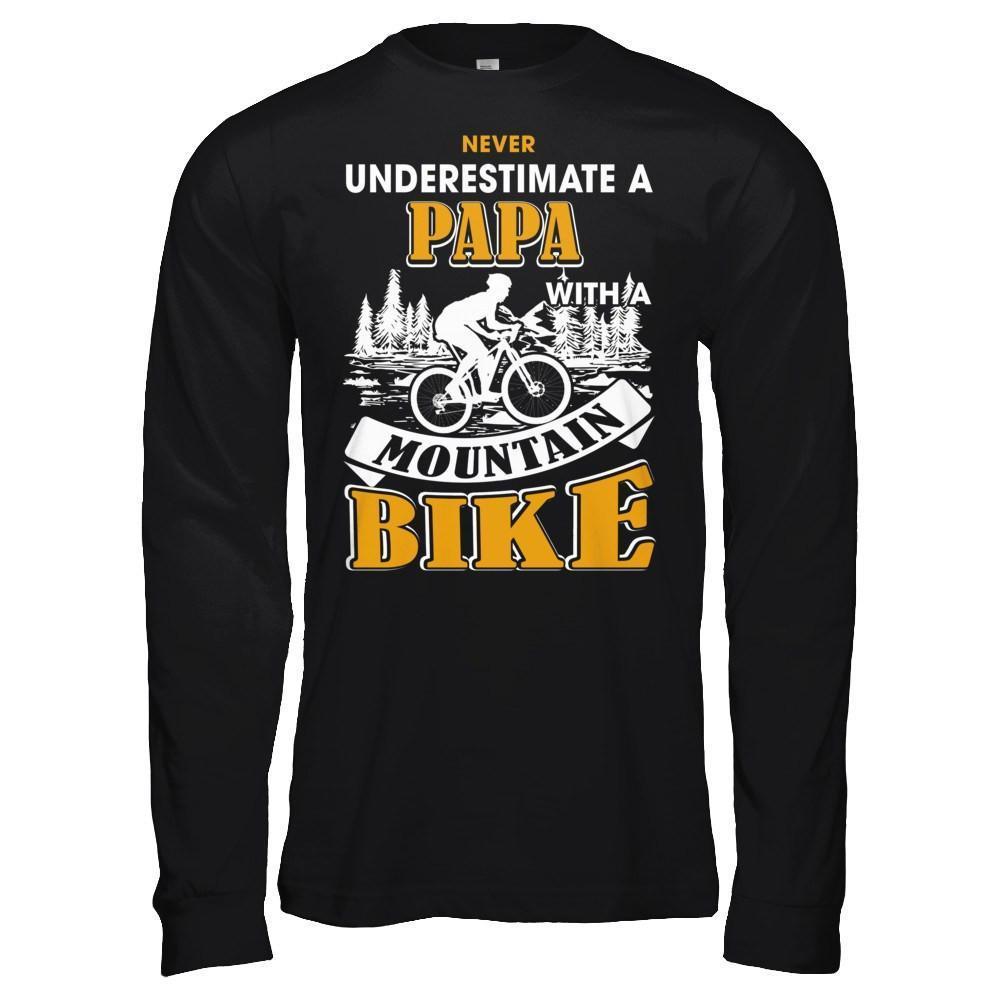 Never Underestimate A Papa With A Mountain Bike-T-Shirt & Hoodie-Long Sleeve T-Shirt-Black