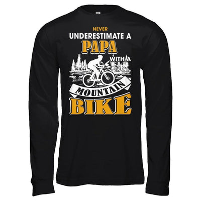 Never Underestimate A Papa With A Mountain Bike-T-Shirt & Hoodie-Long Sleeve T-Shirt-Black