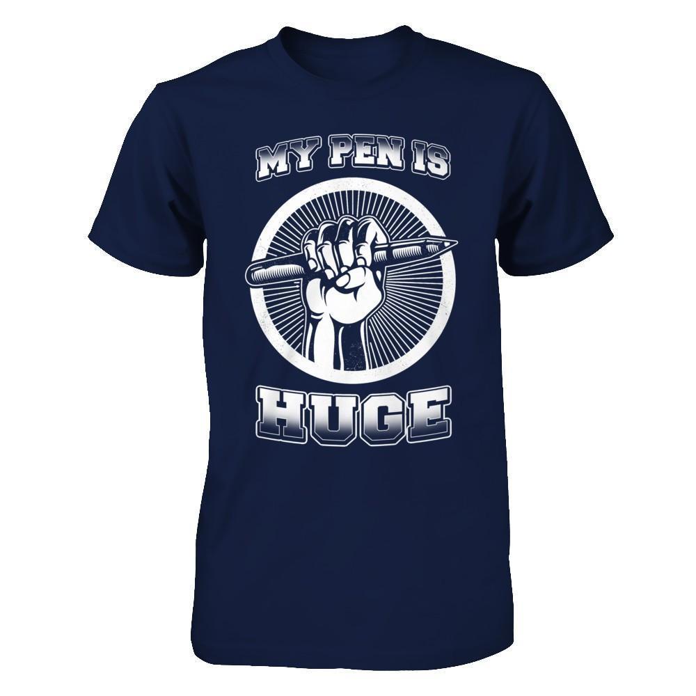 My Pen Is Huge-T-Shirt & Hoodie-Classic T-Shirt-Navy